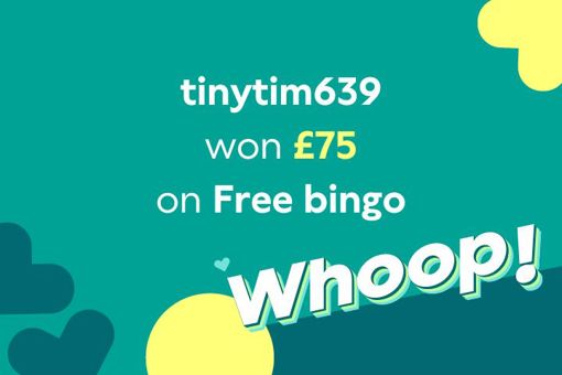 tombola winners story about tinytim639 won £75 on Free bingo