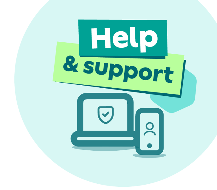 Colourful illustration with help & support text and a dark teal laptop and phone illustration below the text. All content is inside light teal circle. 'Help' text is in teal rectangle box. '& support' is in a green rectangle box.