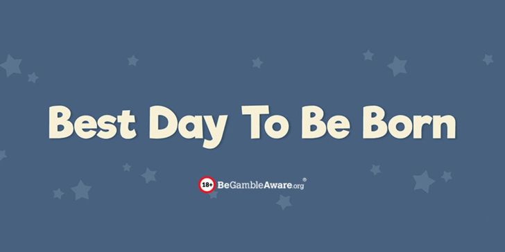 Best day to be born